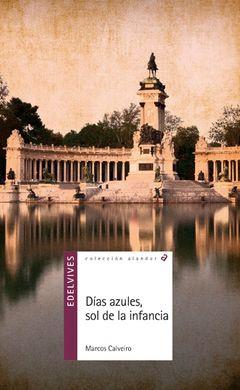 DÍAS AZULES, SOL DE LA INFANCIA | 9788414006337 | CALVEIRO SÁNCHEZ, MARCOS | Llibreria La Font de Mimir - Llibreria online Barcelona - Comprar llibres català i castellà