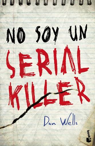 NO SOY UN SERIAL KILLER | 9788408004189 | DAN WELLS | Llibreria La Font de Mimir - Llibreria online Barcelona - Comprar llibres català i castellà