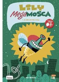 LILY MEGA MOSCA | 9788416114696 | PEP BROCAL | Llibreria La Font de Mimir - Llibreria online Barcelona - Comprar llibres català i castellà
