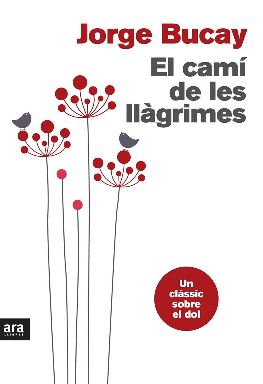 EL CAMÍ DE LES LLÀGRIMES | 9788415642633 | BUCAY, JORGE | Llibreria La Font de Mimir - Llibreria online Barcelona - Comprar llibres català i castellà