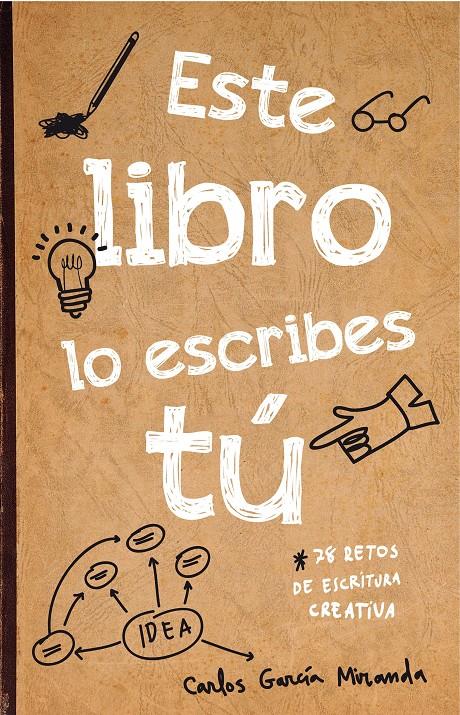 ESTE LIBRO LO ESCRIBES TÚ | 9788467044782 | CARLOS GARCÍA MIRANDA | Llibreria La Font de Mimir - Llibreria online Barcelona - Comprar llibres català i castellà