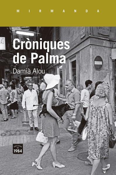 CRÒNIQUES DE PALMA | 9788418858468 | ALOU, DAMIÀ | Llibreria La Font de Mimir - Llibreria online Barcelona - Comprar llibres català i castellà