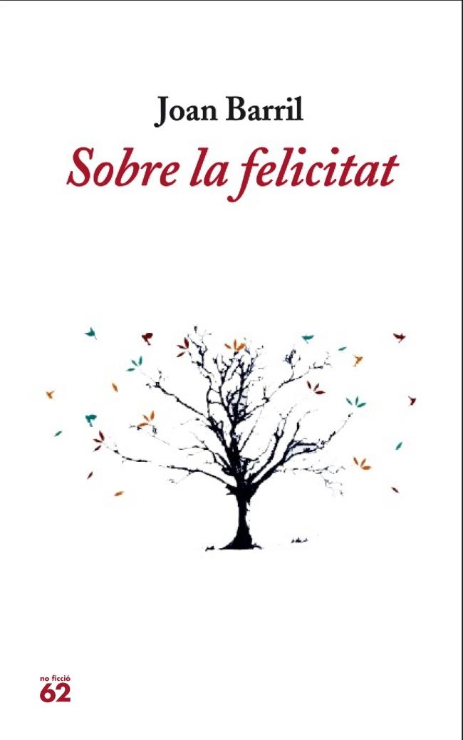 SOBRE LA FELICITAT | 9788429770766 | BARRIL, JOAN | Llibreria La Font de Mimir - Llibreria online Barcelona - Comprar llibres català i castellà