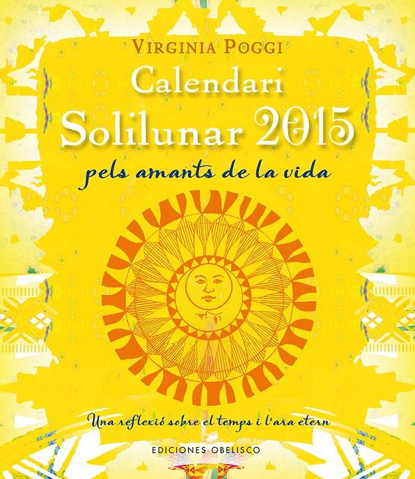 CALENDARI 2015 SOLILUNAR | 9788415968863 | VIRGINIA CELIA POGGI TORRES | Llibreria La Font de Mimir - Llibreria online Barcelona - Comprar llibres català i castellà