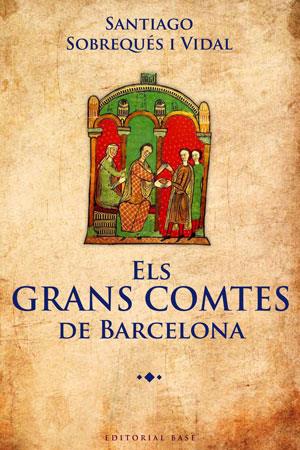 ELS GRANS COMTES DE BARCELONA | 9788415267362 | SOBREQUES, SANTIAGO | Llibreria La Font de Mimir - Llibreria online Barcelona - Comprar llibres català i castellà