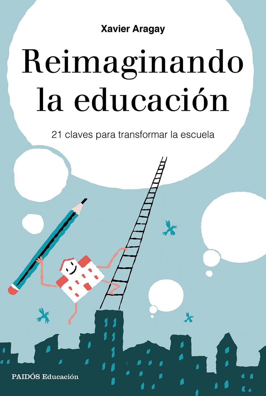 REIMAGINANDO LA EDUCACIÓN | 9788449333729 | ARAGAY, XAVIER | Llibreria La Font de Mimir - Llibreria online Barcelona - Comprar llibres català i castellà