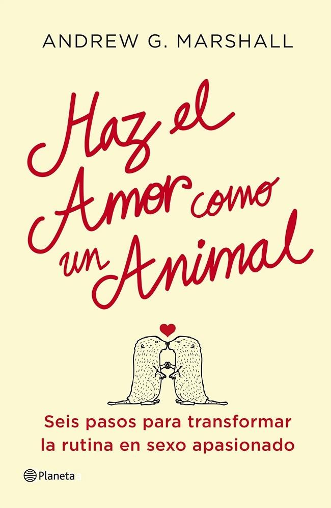 HAZ EL AMOR COMO UN ANIMAL | 9788408112051 | ANDREW G. MARSHALL | Llibreria La Font de Mimir - Llibreria online Barcelona - Comprar llibres català i castellà