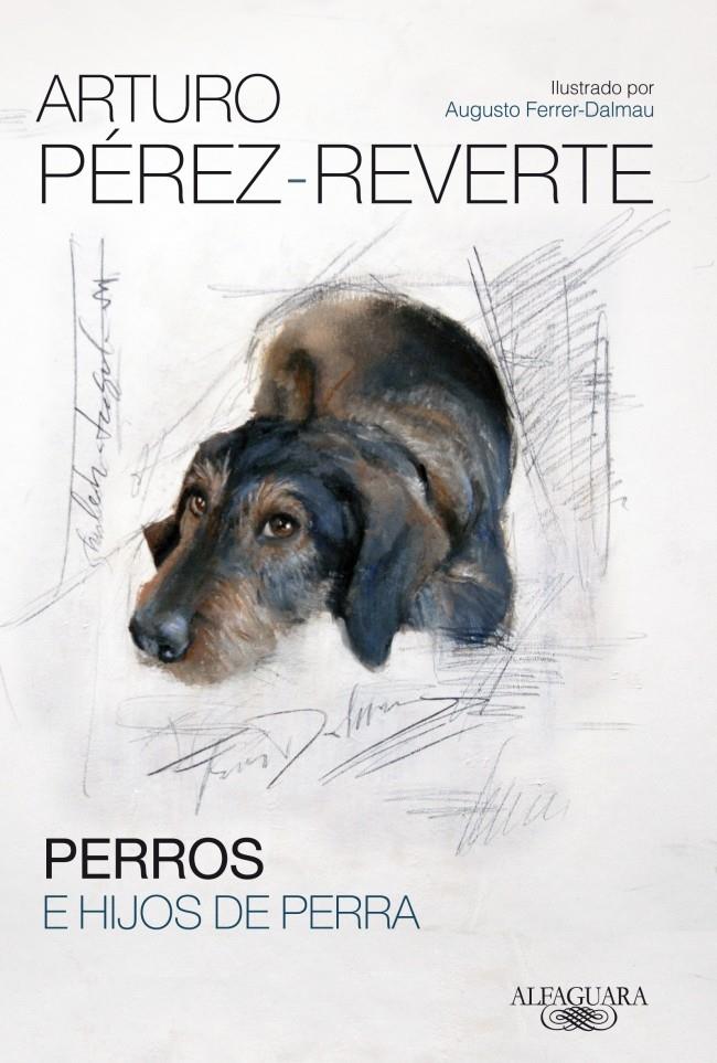 PERRO E HIJO DE PERRA | 9788420417868 | PEREZ-REVERTE,ARTURO | Llibreria La Font de Mimir - Llibreria online Barcelona - Comprar llibres català i castellà