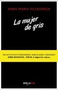 LA MUJER DE GRIS | 9788416259168 | VILLALONGA, ANNA MARIA | Llibreria La Font de Mimir - Llibreria online Barcelona - Comprar llibres català i castellà