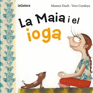 LA MAIA I EL IOGA | 9788424654467 | DUCH, MAMEN | Llibreria La Font de Mimir - Llibreria online Barcelona - Comprar llibres català i castellà