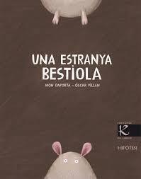UNA ESTRANYA BESTIOLA | 9788416804290 | MON DAPORTA / ÓSCAR VILLÁN | Llibreria La Font de Mimir - Llibreria online Barcelona - Comprar llibres català i castellà