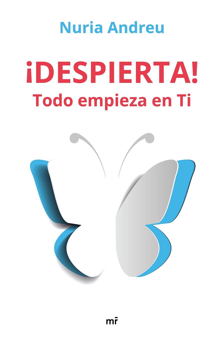 ¡DESPIERTA! TODO EMPIEZA EN TI | 9788427046054 | ANDREU, NURIA | Llibreria La Font de Mimir - Llibreria online Barcelona - Comprar llibres català i castellà