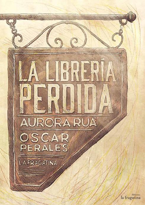 LA LIBRERÍA PERDIDA | 9788416566174 | RUÁ, AURORA | Llibreria La Font de Mimir - Llibreria online Barcelona - Comprar llibres català i castellà