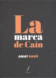 LA MARCA DE CAÍN | 9788494644788 | BARÓ GONZÀLEZ, AMAT | Llibreria La Font de Mimir - Llibreria online Barcelona - Comprar llibres català i castellà
