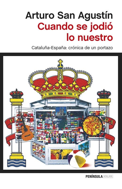 CUANDO SE JODIÓ LO NUESTRO | 9788499423111 | ARTURO SAN AGUSTÍN | Llibreria La Font de Mimir - Llibreria online Barcelona - Comprar llibres català i castellà