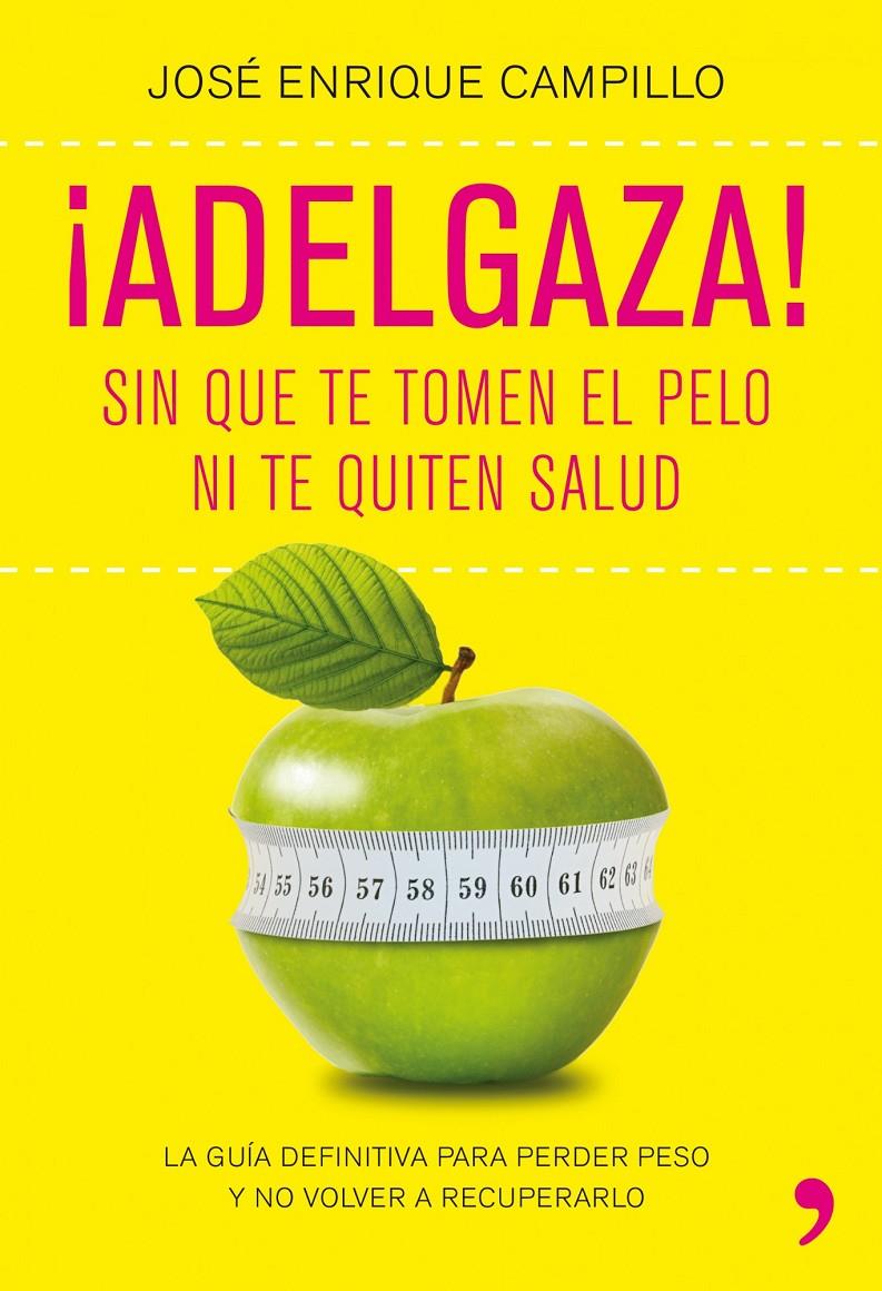¡ADELGAZA! | 9788499980249 | JOSE ENRIQUE CAMPILLO | Llibreria La Font de Mimir - Llibreria online Barcelona - Comprar llibres català i castellà