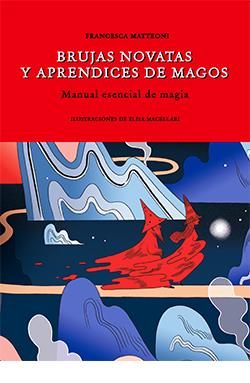 BRUJAS NOVATAS Y APRENDICES DE MAGOS | 9788418350450 | MATTEONI FRANCESCA | Llibreria La Font de Mimir - Llibreria online Barcelona - Comprar llibres català i castellà