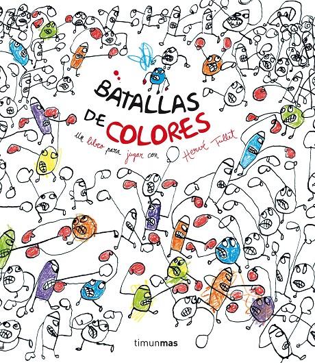 BATALLAS DE COLORES | 9788408137740 | HERVÉ TULLET | Llibreria La Font de Mimir - Llibreria online Barcelona - Comprar llibres català i castellà