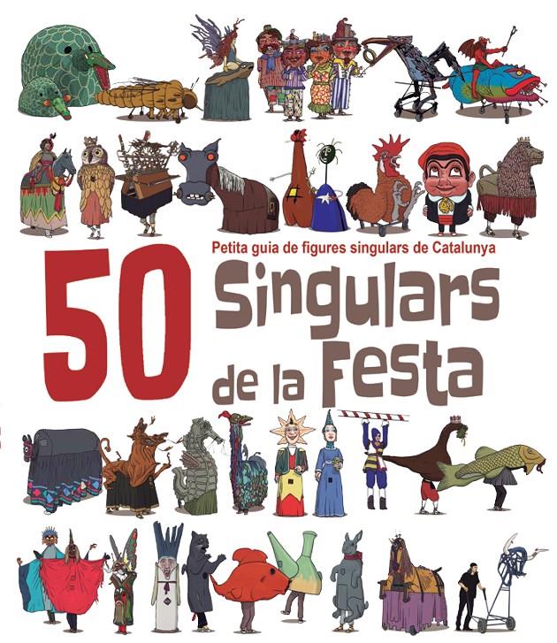 50 SINGULARS DE LA FESTA | 9788492745449 | MASSANA I SOLER, HERIBERT | Llibreria La Font de Mimir - Llibreria online Barcelona - Comprar llibres català i castellà