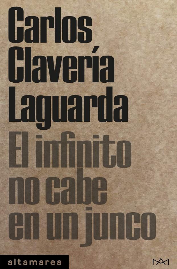 EL INFINITO NO CABE EN UN JUNCO | 9788418481253 | CLAVERÍA LAGUARDA, CARLOS | Llibreria La Font de Mimir - Llibreria online Barcelona - Comprar llibres català i castellà