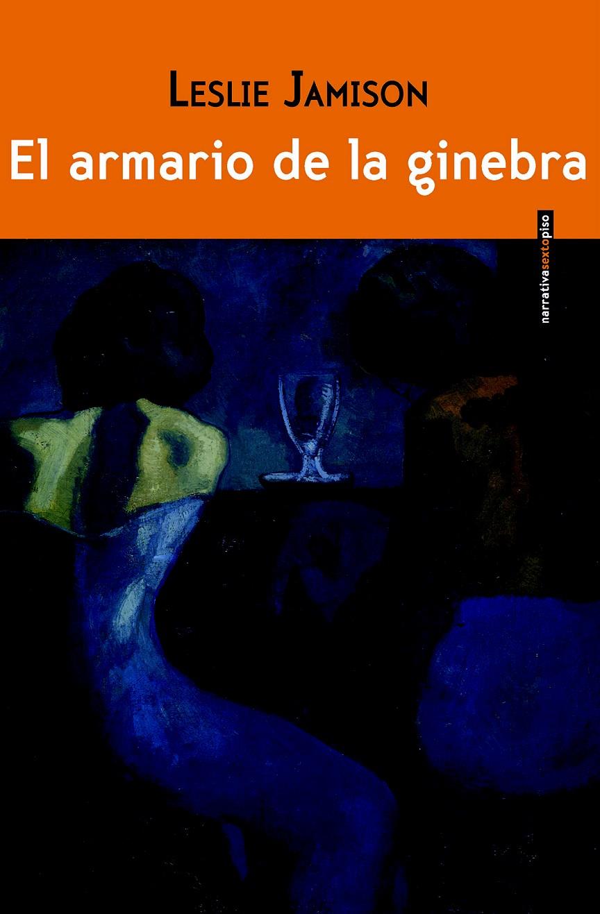 EL ARMARIO DE LA GINEBRA | 9788415601814 | LESLIE JAMISON | Llibreria La Font de Mimir - Llibreria online Barcelona - Comprar llibres català i castellà