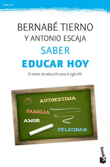 SABER EDUCAR HOY | 9788499981383 | BERNABE TIERNO | Llibreria La Font de Mimir - Llibreria online Barcelona - Comprar llibres català i castellà