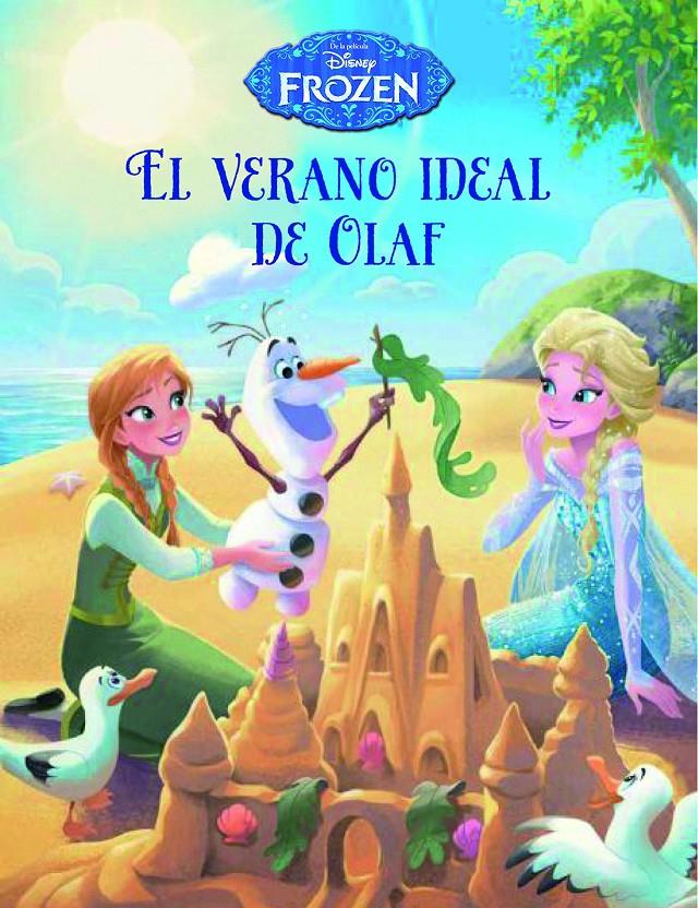 FROZEN. EL VERANO IDEAL DE OLAF | 9788499516646 | DISNEY | Llibreria La Font de Mimir - Llibreria online Barcelona - Comprar llibres català i castellà