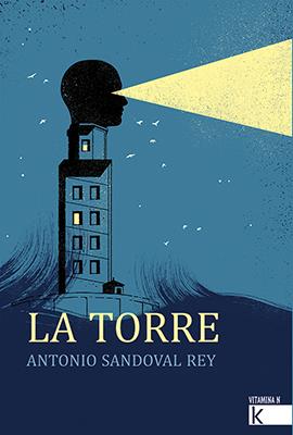 LA TORRE | 9788416721283 | SANDOVAL, ANTONIO | Llibreria La Font de Mimir - Llibreria online Barcelona - Comprar llibres català i castellà