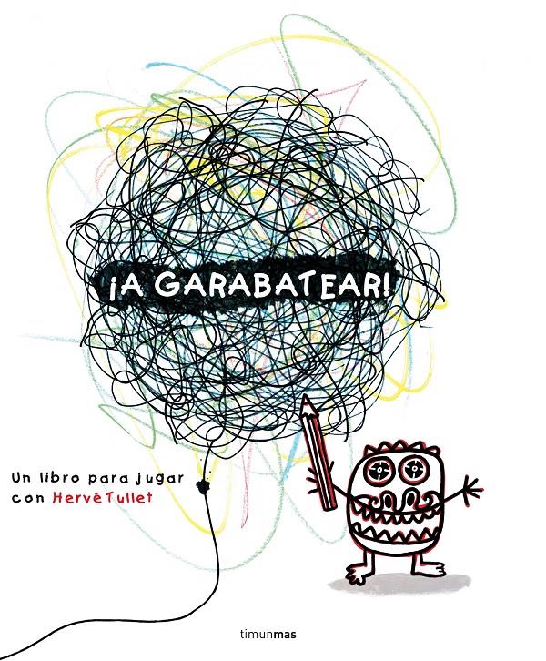 ¡A GARABATEAR! | 9788408138013 | HERVÉ TULLET | Llibreria La Font de Mimir - Llibreria online Barcelona - Comprar llibres català i castellà