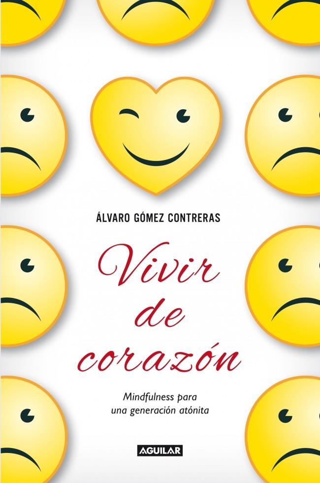 VIVIR DE CORAZON | 9788403014459 | GOMEZ CONTRERAS ALVARO | Llibreria La Font de Mimir - Llibreria online Barcelona - Comprar llibres català i castellà