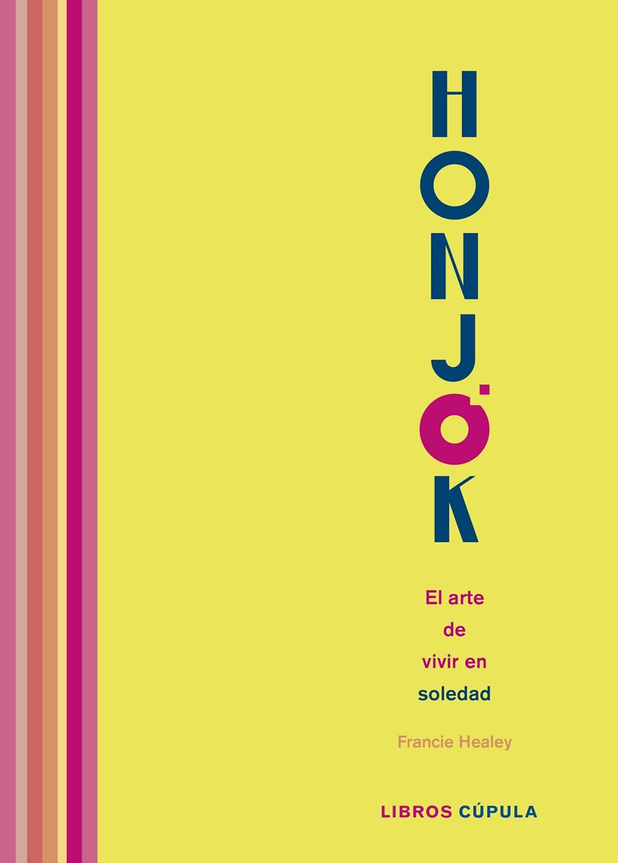 HONJOK. EL ARTE DE VIVIR EN SOLEDAD | 9788448027285 | HEALEY, FRANCIE | Llibreria La Font de Mimir - Llibreria online Barcelona - Comprar llibres català i castellà