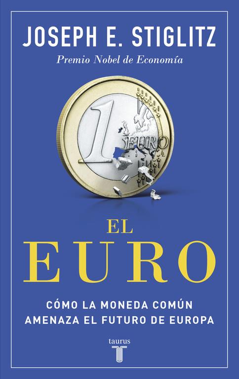EL EURO | 9788430618040 | STIGLITZ, JOSEPH E. | Llibreria La Font de Mimir - Llibreria online Barcelona - Comprar llibres català i castellà