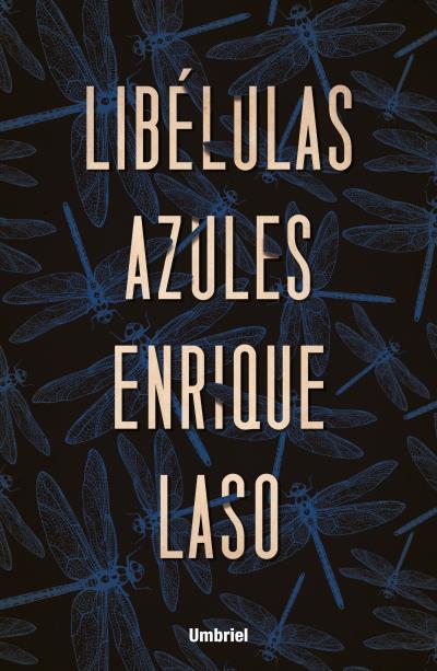 LIBÉLULAS AZULES | 9788416517091 | LASO, ENRIQUE | Llibreria La Font de Mimir - Llibreria online Barcelona - Comprar llibres català i castellà