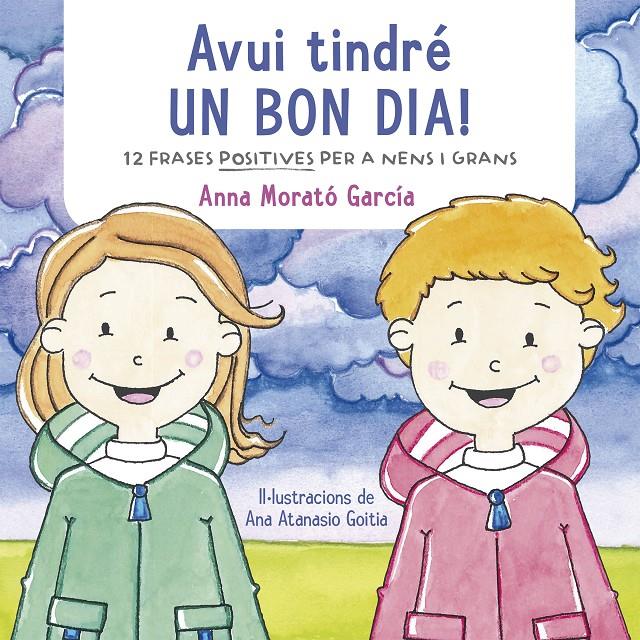 AVUI TINDRÉ UN BON DIA! | 9788448853457 | MORATO GARCÍA, ANNA | Llibreria La Font de Mimir - Llibreria online Barcelona - Comprar llibres català i castellà