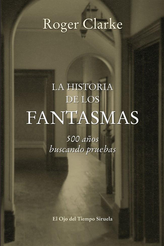 LA HISTORIA DE LOS FANTASMAS | 9788416465255 | CLARKE, ROGER | Llibreria La Font de Mimir - Llibreria online Barcelona - Comprar llibres català i castellà