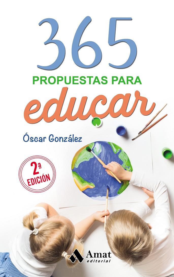 365 PROPUESTAS PARA EDUCAR | 9788418114601 | GONZÁLEZ VÁZQUEZ, ÓSCAR | Llibreria La Font de Mimir - Llibreria online Barcelona - Comprar llibres català i castellà