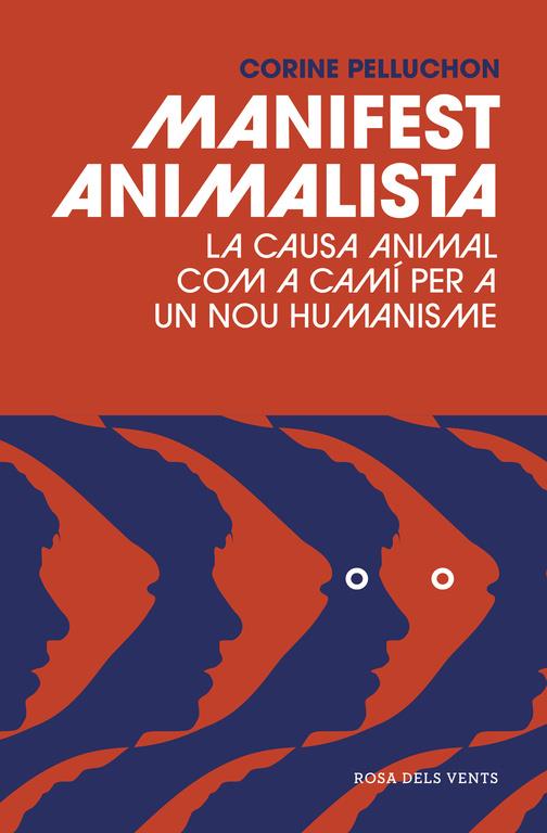 MANIFEST ANIMALISTA | 9788416930128 | CORINE PELLUCHON | Llibreria La Font de Mimir - Llibreria online Barcelona - Comprar llibres català i castellà