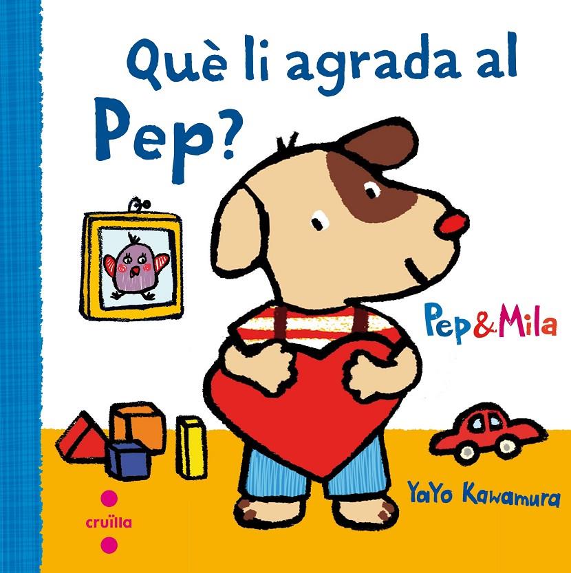 C-P&M.QUE LI AGRADA AL PEP? | 9788466141949 | KAWAMURA, YAYO | Llibreria La Font de Mimir - Llibreria online Barcelona - Comprar llibres català i castellà