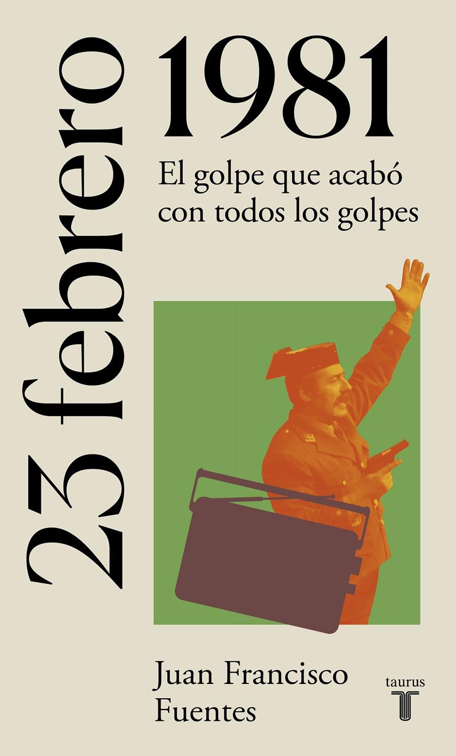 23 DE FEBRERO DE 1981 | 9788430622733 | FUENTES, JUAN FRANCISCO | Llibreria La Font de Mimir - Llibreria online Barcelona - Comprar llibres català i castellà