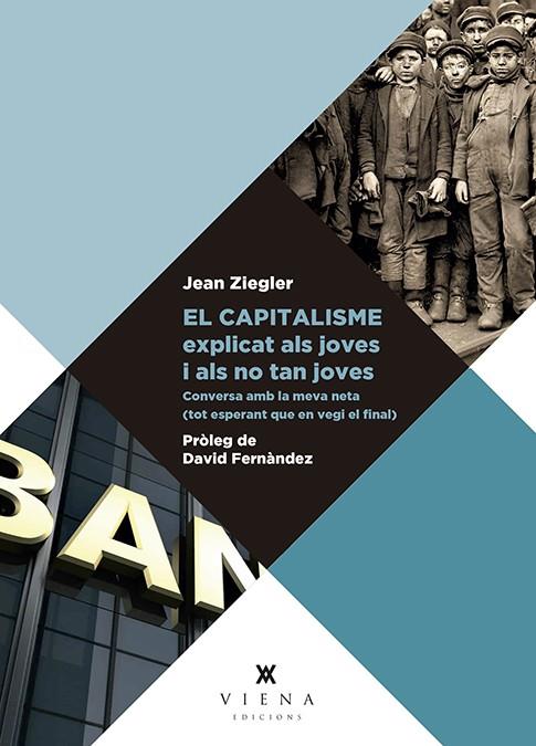 EL CAPITALISME EXPLICAT ALS JOVES I ALS NO TAN JOVES | 9788417998110 | ZIEGLER, JEAN | Llibreria La Font de Mimir - Llibreria online Barcelona - Comprar llibres català i castellà