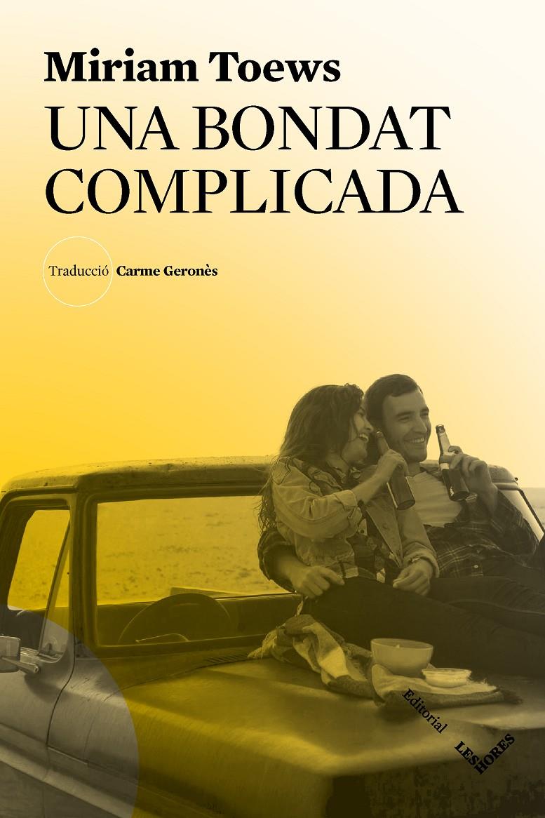 UNA BONDAT COMPLICADA | 9788412168686 | TOEWS, MIRIAM | Llibreria La Font de Mimir - Llibreria online Barcelona - Comprar llibres català i castellà