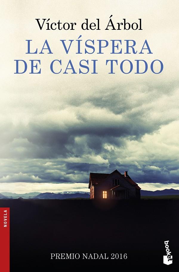 LA VÍSPERA DE CASI TODO | 9788423351879 | VÍCTOR DEL ÁRBOL | Llibreria La Font de Mimir - Llibreria online Barcelona - Comprar llibres català i castellà