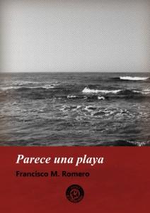 PARECE UNA PLAYA | 9788494861437 | ROMERO, FRANCISCO M. | Llibreria La Font de Mimir - Llibreria online Barcelona - Comprar llibres català i castellà