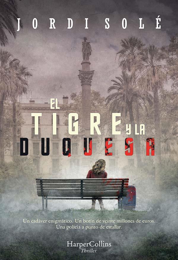 EL TIGRE Y LA DUQUESA | 9788491394358 | SOLÉ, JORDI | Llibreria La Font de Mimir - Llibreria online Barcelona - Comprar llibres català i castellà