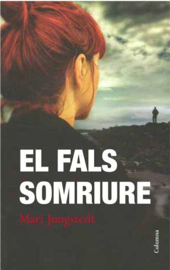 EL FALS SOMRIURE | 9788466415668 | JUNGSTEDT, MARI | Llibreria La Font de Mimir - Llibreria online Barcelona - Comprar llibres català i castellà