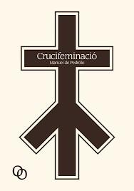 CRUCIFEMINACIO | 9788494518171 | MANUEL DE PEDROLO | Llibreria La Font de Mimir - Llibreria online Barcelona - Comprar llibres català i castellà