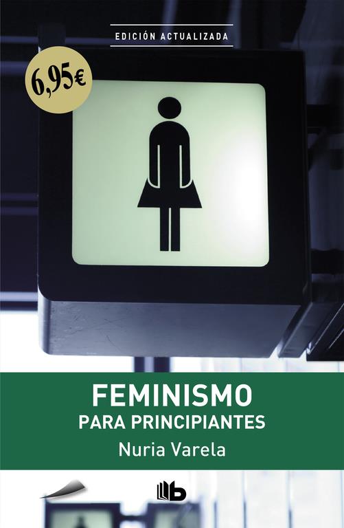 FEMINISMO PARA PRINCIPIANTES | 9788490705698 | NURIA VARELA | Llibreria La Font de Mimir - Llibreria online Barcelona - Comprar llibres català i castellà
