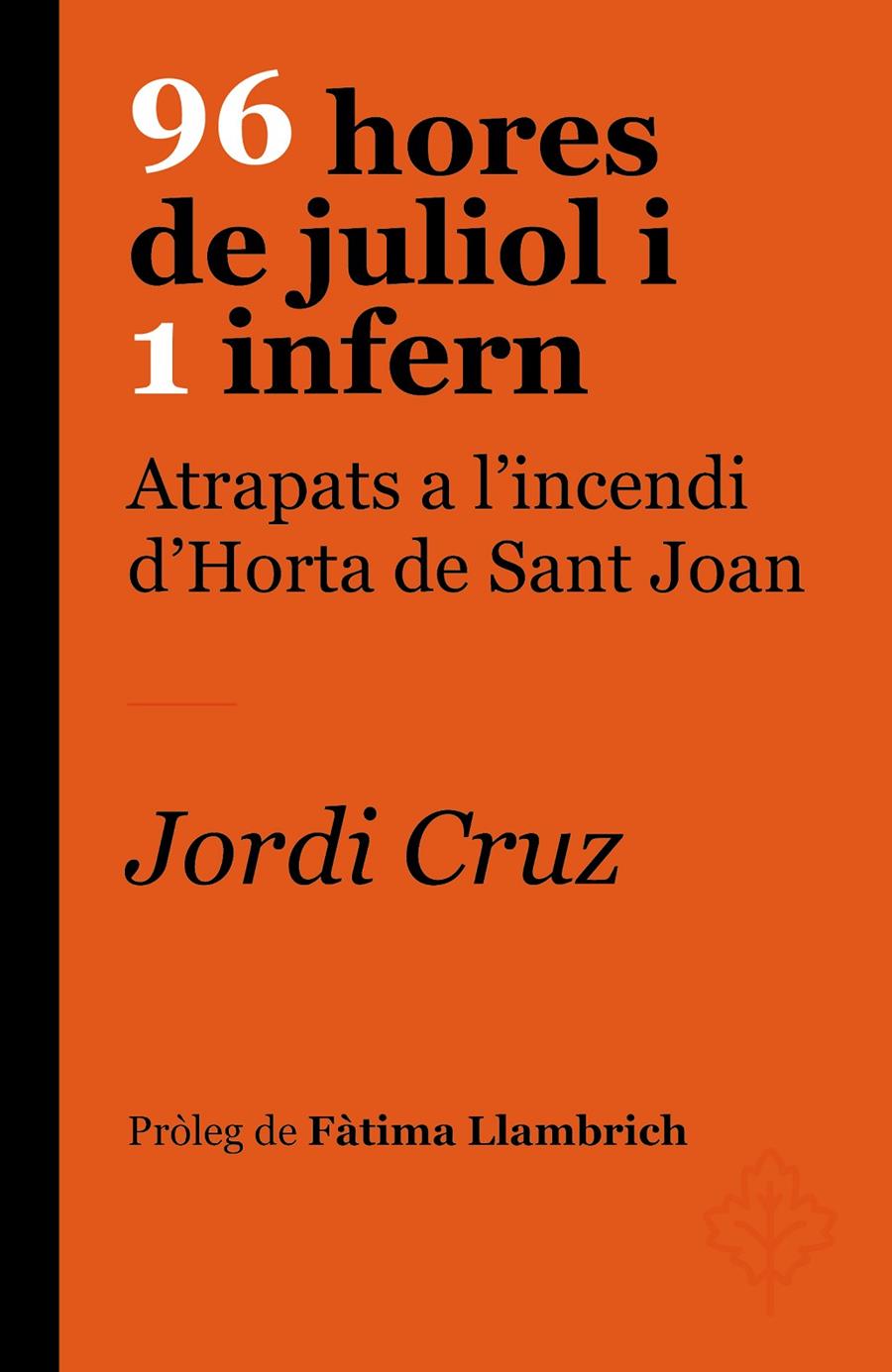 96 HORES DE JULIOL I 1 INFERN | 9788418696237 | CRUZ SERRA, JORDI | Llibreria La Font de Mimir - Llibreria online Barcelona - Comprar llibres català i castellà