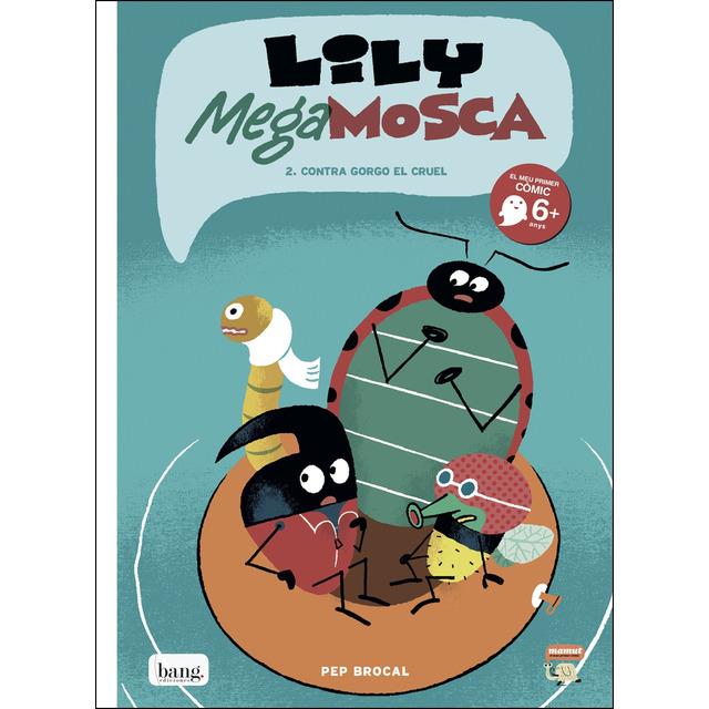 LILY MEGA MOSCA 2. CONTRA EN CORQUI EL CRUEL | 9788417178178 | PEP BROCAL | Llibreria La Font de Mimir - Llibreria online Barcelona - Comprar llibres català i castellà