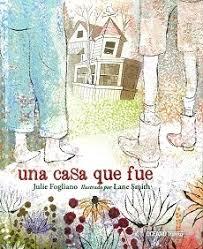 UNA CASA QUE FUE | 9786075276625 | JULIE FLOGIANO / LANE SMITH | Llibreria La Font de Mimir - Llibreria online Barcelona - Comprar llibres català i castellà